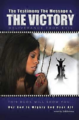The Testimony The Message and The Victory