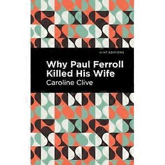 Why Paul Ferroll Killed His Wife - Caroline Clive