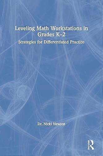 Leveling Math Workstations in Grades K 2 Strategies for Differentiated Practice