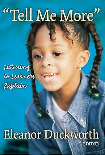 Tell Me More: Listening to Learners Explain