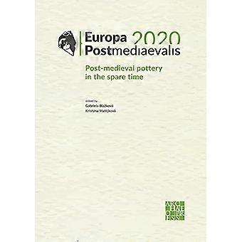 Europa Postmediaevalis 2020 Cerámica posmedieval en el tiempo libre