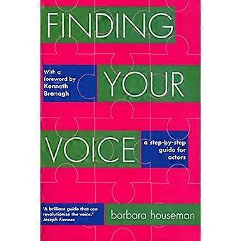 Finding Your Voice A step by step guide for actors