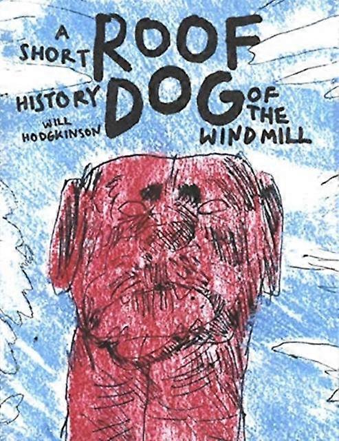 Roof Dog  A Short History Of The Windmill  Will Hodgkinson by Will Hodgkinson Paperback