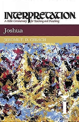 Joshua (Interpretation: a Bible Commentary for Teaching and Preaching)