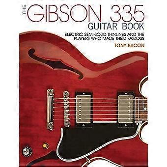 Gibson 335 boek, de: elektrische Halfmassief Thinlines en spelers die hen beroemd maakte