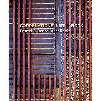 Correlaties: Leven + Werk: Bentel & Bentel Architecten