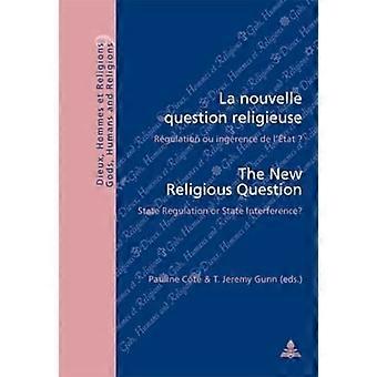 La Nouvelle spørsmål Religieuse den religiøse spørsmål: regulering ou Ingerence de l'Etat? Statlig regulering...