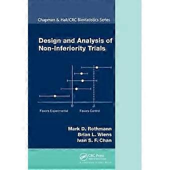 Design And Analysis Of Non-inferiority Trials - Mark D. Rothmann
