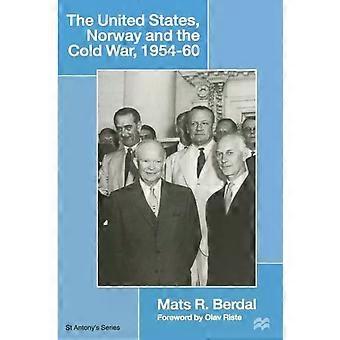 The United States Norway And The Cold War 1954-60 - Mats R Berdal