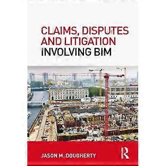 Claims Disputes And Litigation Involving Bim - Jason Dougherty - Paperback - en Book