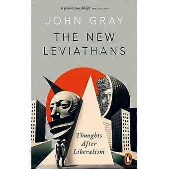 The New Leviathans Thoughts After Liberalism - John Gray - Paperback - English Book - Science, Medicine & Nature