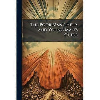 The Poor Man's Help And Young Man's Guide - TBD - Paperback - en Book