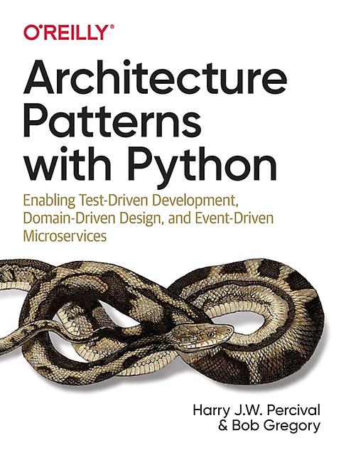 Architecture Patterns With Python by Bob Gregory Paperback Book