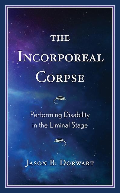 The Incorporeal Corpse by Jason B. Dorwart Paperback Book