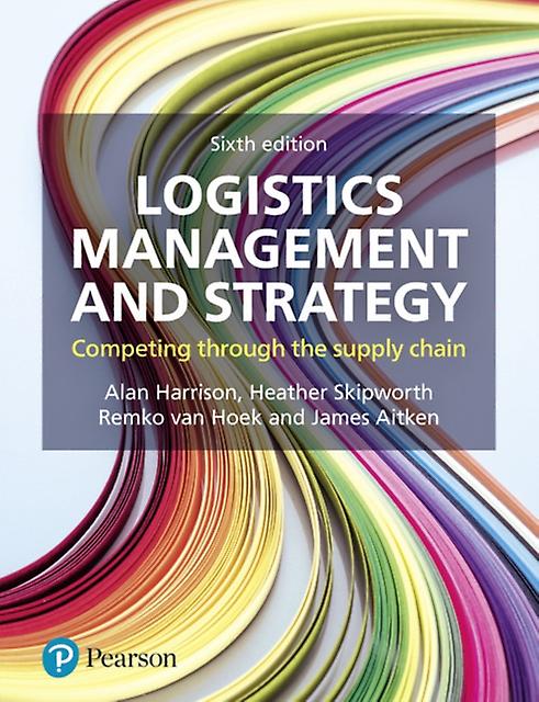 Logistics Management And Strategy - James Aitken