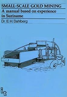 Smallscale Gold Mining by E H Dahlberg Paperback Book