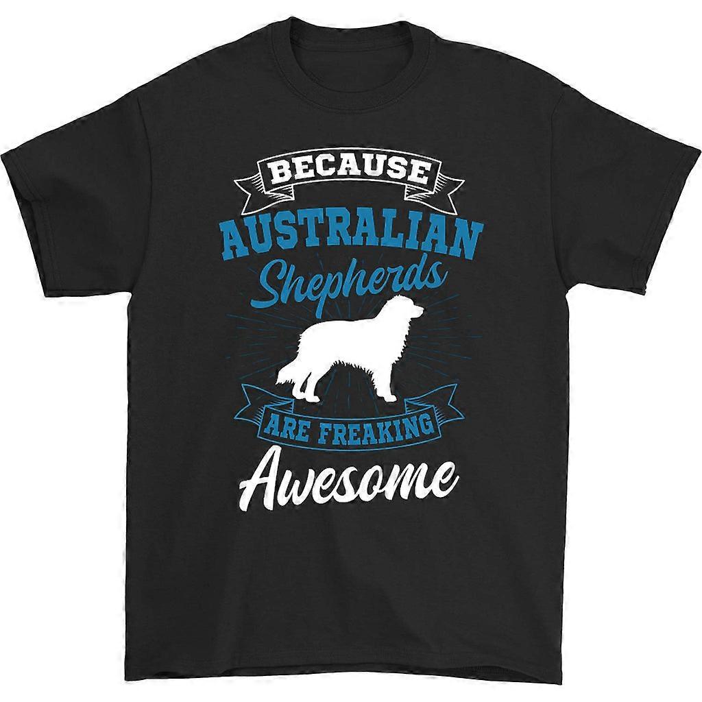 Because Australian Shepherds Are Freaking Awesome T-shirt