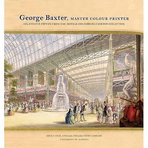 George Baxter, Master Colour Printer (Bruce Peel Special Collections Library)
