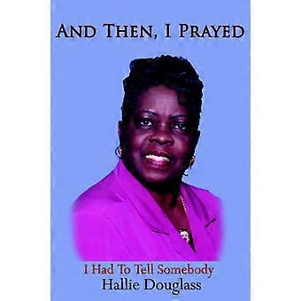 And Then I Prayed