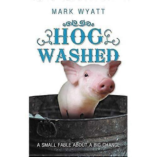 Hog Washed: a Small Fable about a Big Change