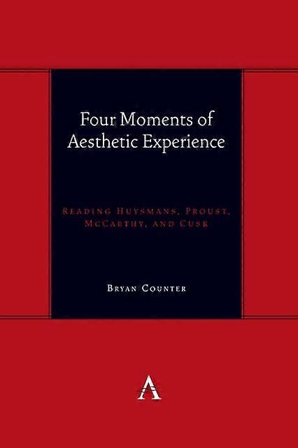 Four Moments Of Aesthetic Experience by Bryan Counter Hardback Book