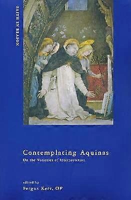 Contemplating Aquinas - On the Varieties of Interpretation