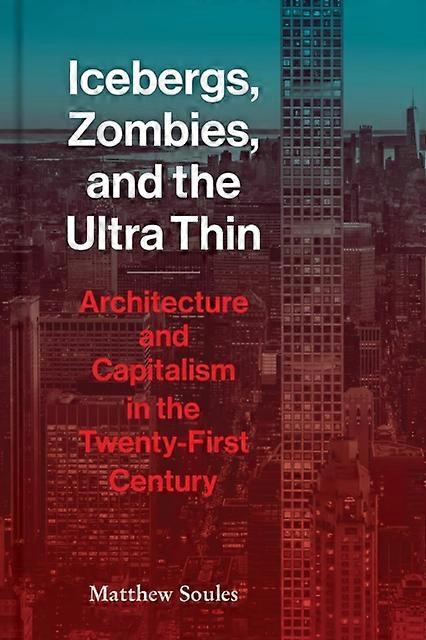 Icebergs Zombies And The Ultra-thin by Matthew Soules Hardback Book