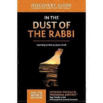 The In The Dust Of The Rabbi Discovery Guide Learning To Live As Jesus Lived 6 - Ray Vander Laan