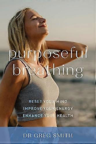 Purposeful Breathing by Greg Smith Paperback