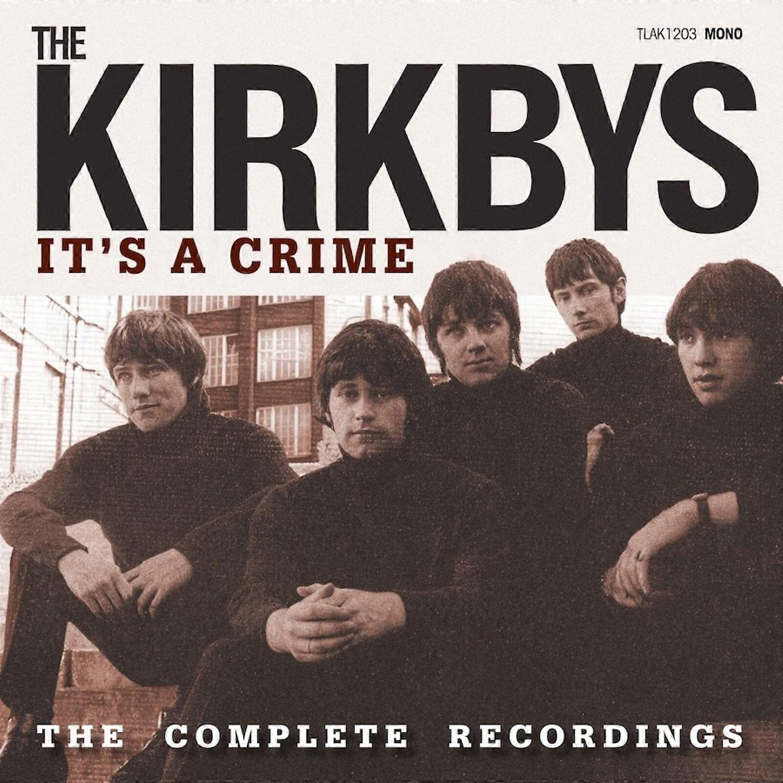 The Kirkbys - Its A Crime - The Complete Re [CD]