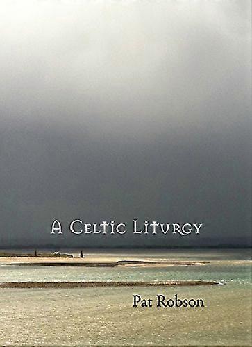 A Celtic Liturgy