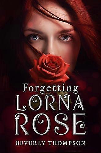 Forgetting Lorna Rose by Beverly Thompson Paperback