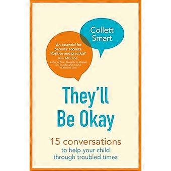 They'll Be Okay: 15 Gespräche, um Ihrem Kind durch unruhige Zeiten zu helfen