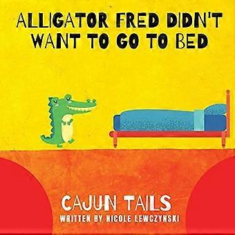 Cajun Tails : Alligator Fred wollte nicht ins Bett gehen