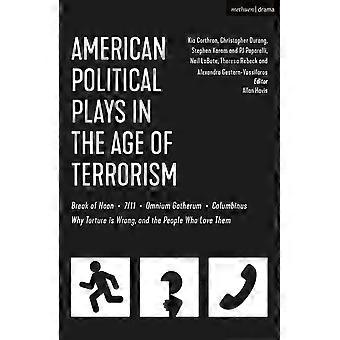 Amerikanska politiska pjäser i terrorismens tidsålder: Break of Noon; 7/11; Omnium Gatherum; Akleja; Varför tortyr är fel och människorna som älskar dem