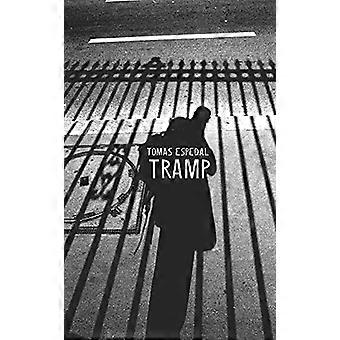 Tramp - oder die Kunst, ein wildes und poetisches Leben zu führen