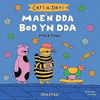 Ceri a Deri: Mae'n Dda Bod yn Dda