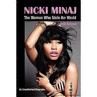 Nicki Minaj: Die Frau, die - die Welt stahl