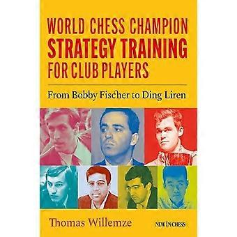 Verdensmester i skakstrategitræning for klubspillere: Fra Bobby Fischer til Ding Liren