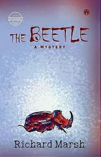 The Beetle A Mystery - Richard Marsh