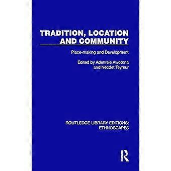 Tradition Location and Community Place making and Development