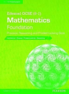 Edexcel GCSE (9-1) Mathematics: Foundation Practice Reasoning and Problem-solving Book