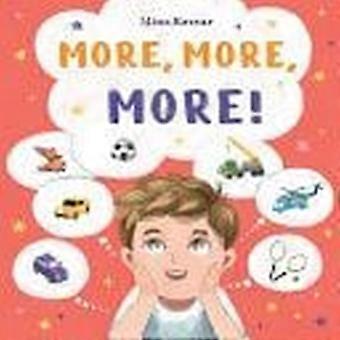 More, more, more