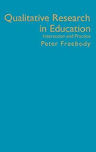 Qualitative Research in Education Interaction and Practice