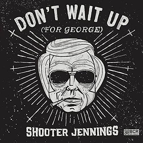 Jennings Shooter - Don't Wait Up (For George) [CD]