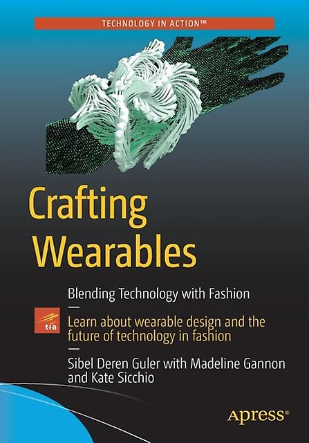 Crafting Wearables by Kate Sicchio Paperback
