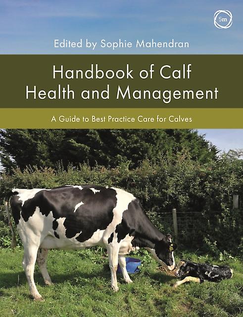 Handbook Of Calf Health And Management by Sophie Mahendran Hardback Book