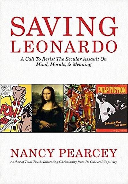 Saving Leonardo by Nancy Pearcey Paperback Book