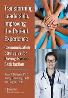 Transforming Leadership Improving The Patient Experience by Borgos & Ph.D. & Jill Paperback
