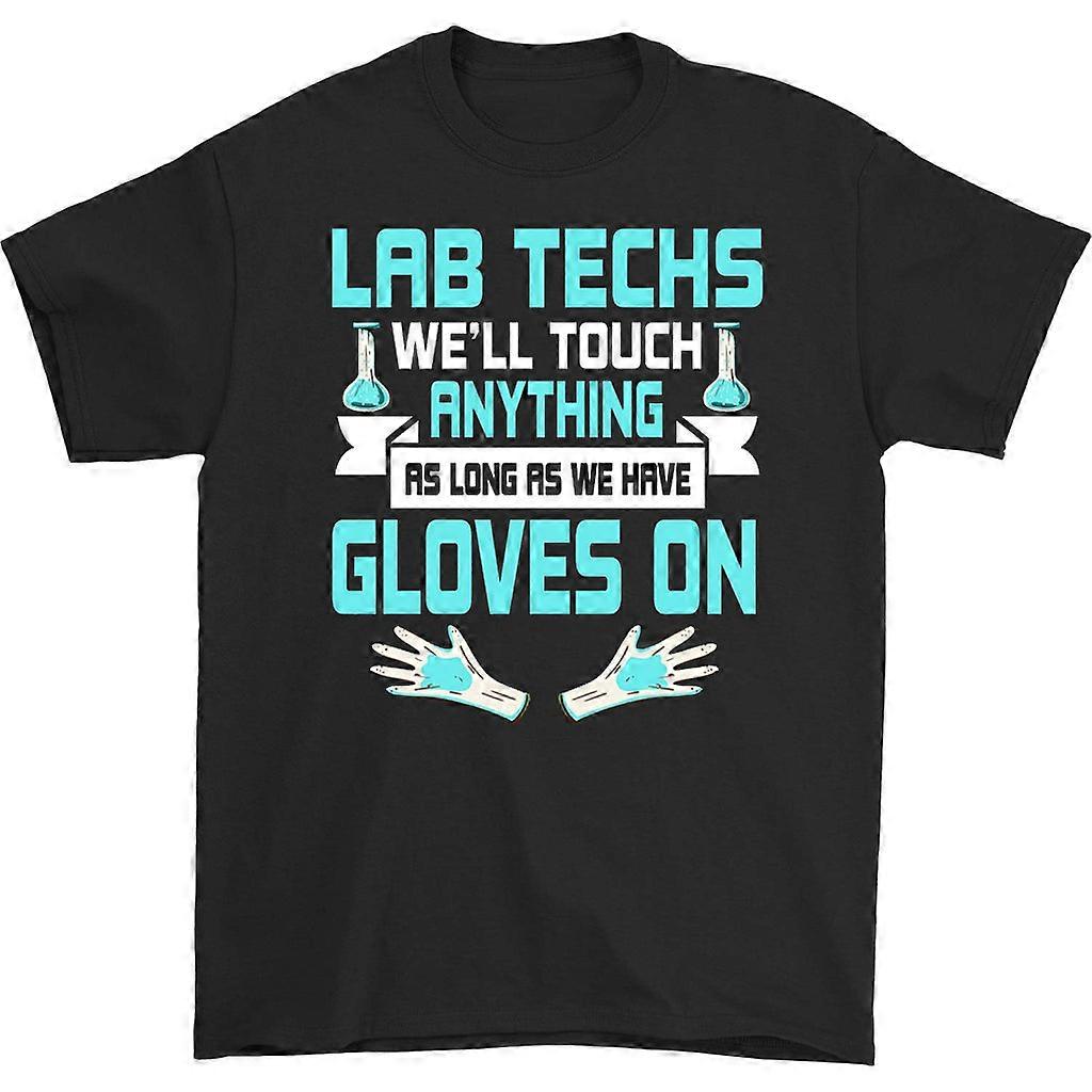 Lab Techs We'll Touch Anything T-shirt